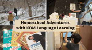 Homeschool Adventures with KOM Language Learning Kids On Mission